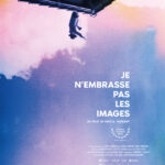 « Je n’embrasse pas les images » (2025)